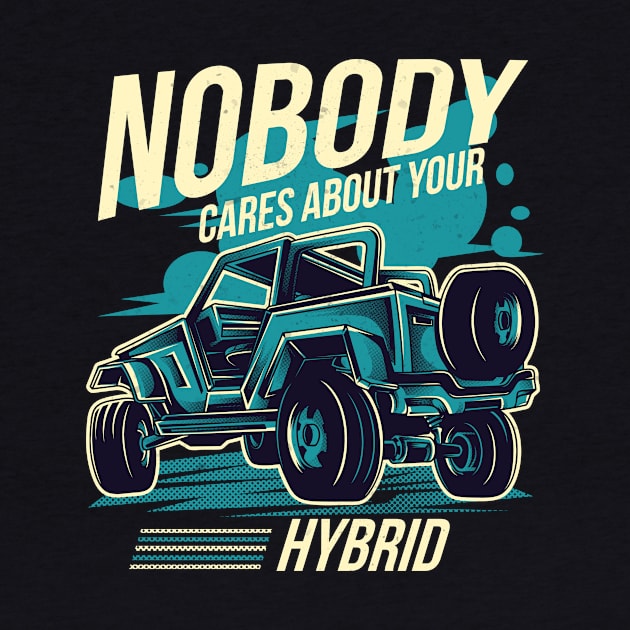 Nobody Cares About Your Hybrid 4 Wheel Drive by Bluebird Moon